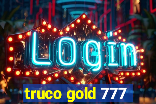 truco gold 777